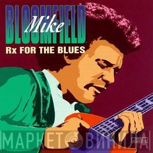  Mike Bloomfield  - Rx For The Blues
