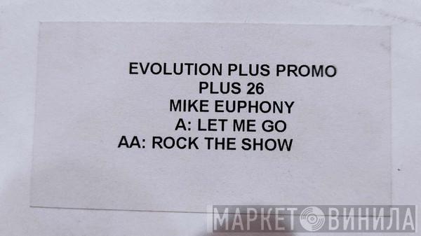 Mike Euphony, Roxie  - Let Me Go / Rock The Show