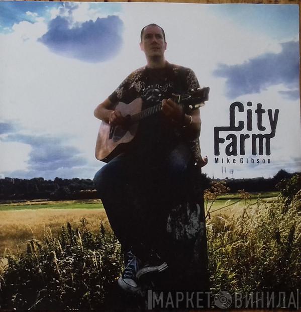 Mike Gibson  - City Farm