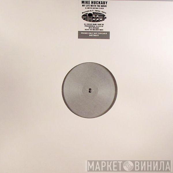 Mike Huckaby - My Life With The Wave