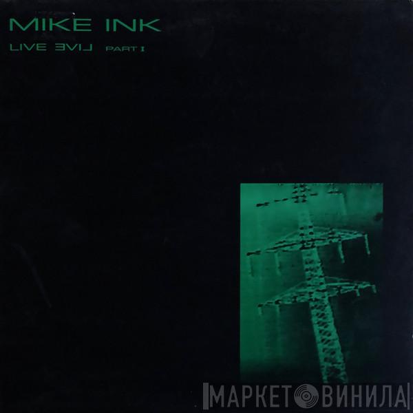 Mike Ink - Live Evil Part I