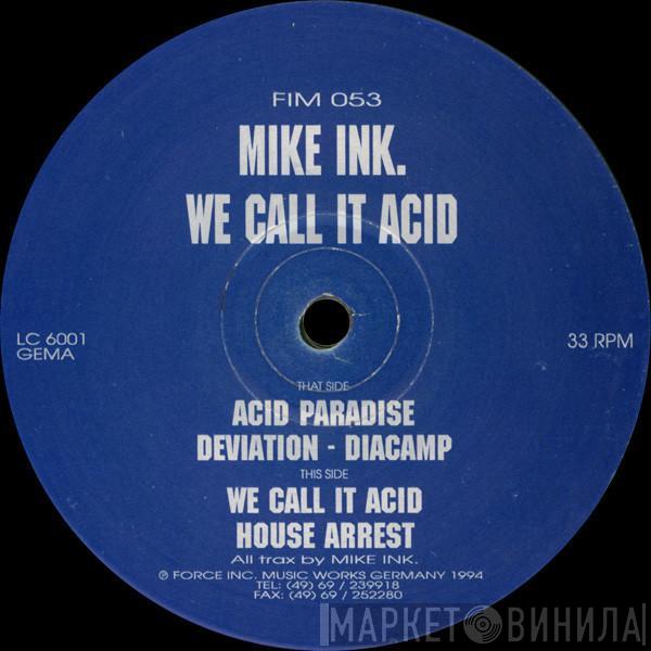 Mike Ink - We Call It Acid