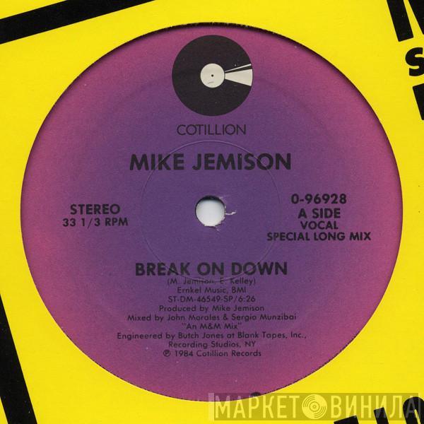 Mike Jemison - Break On Down / You Make Me Feel The Way I Do