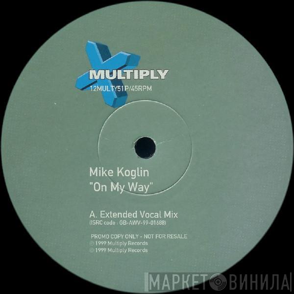 Mike Koglin - On My Way