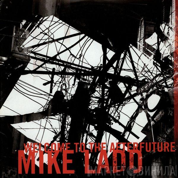 Mike Ladd - Welcome To The Afterfuture