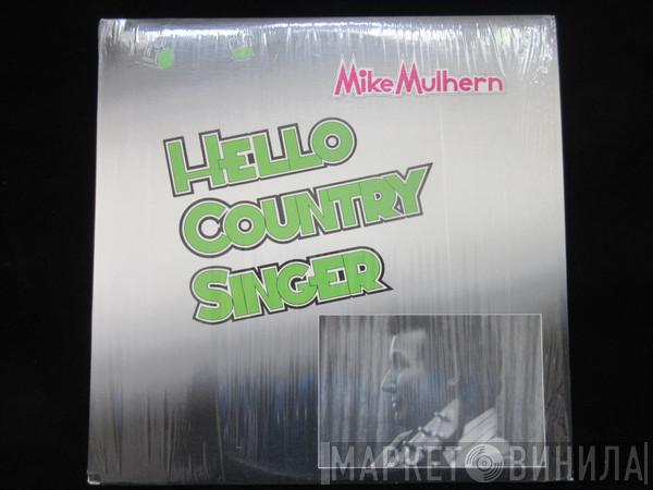 Mike Mulhern - Hello Country Singer
