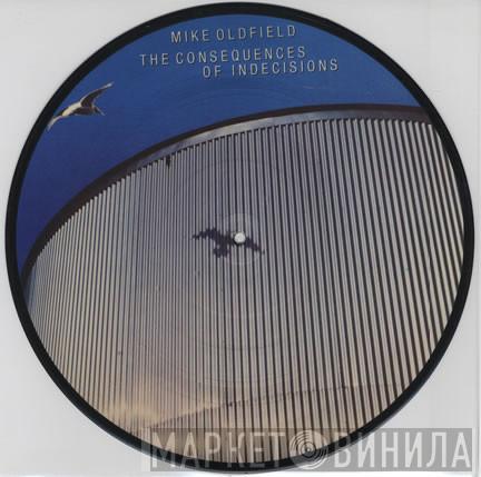  Mike Oldfield  - The Consequences Of Indecisions