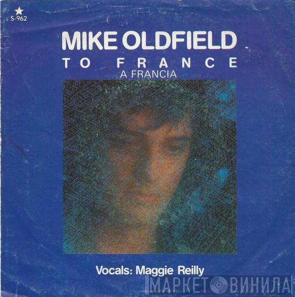  Mike Oldfield  - To France = A Francia