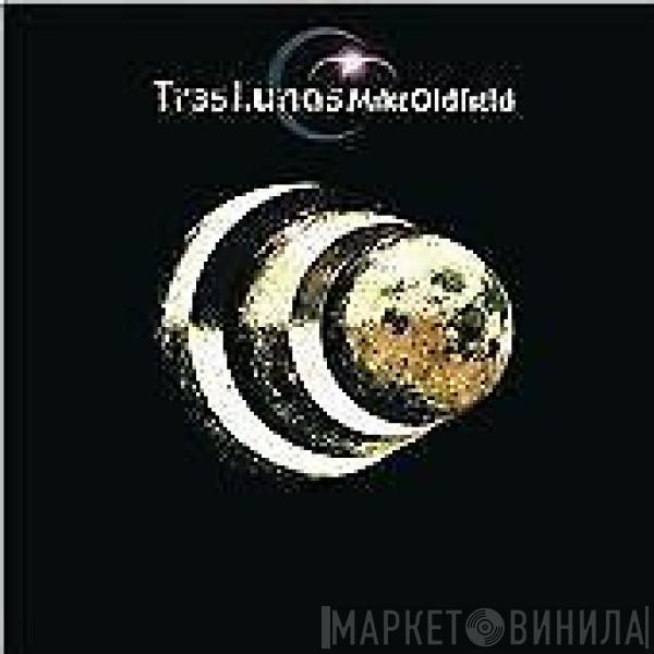  Mike Oldfield  - Tr3s Lunas