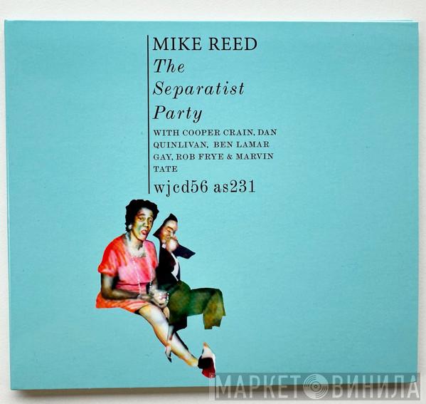 Mike Reed  - The Separatist Party