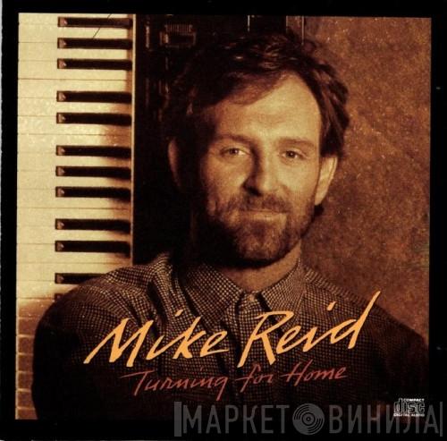 Mike Reid - Turning For Home