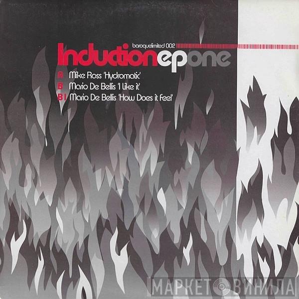 Mike Ross, Mario De Bellis - Induction EP One