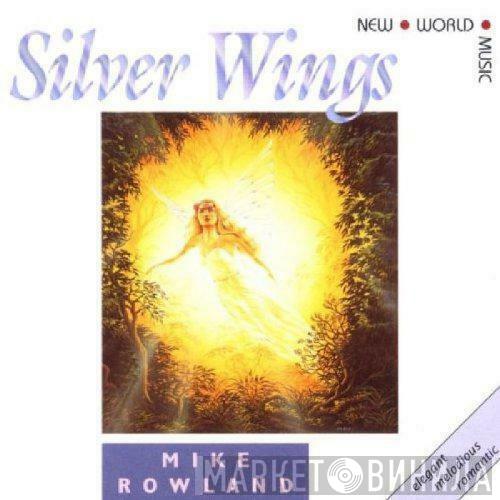 Mike Rowland  - Silver Wings