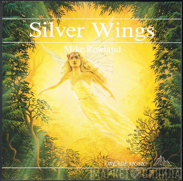  Mike Rowland   - Silver Wings