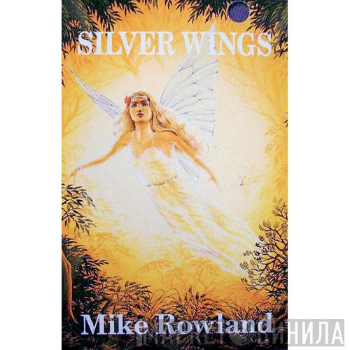  Mike Rowland   - Silver Wings