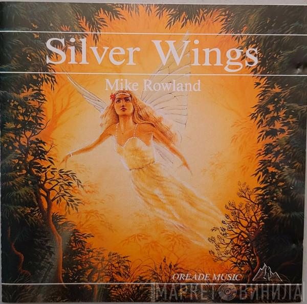  Mike Rowland   - Silver Wings