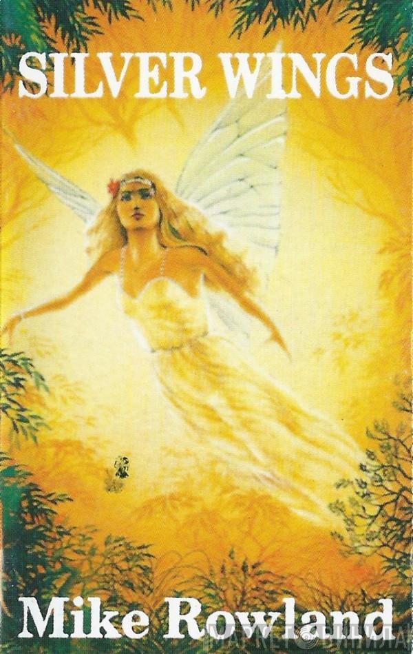  Mike Rowland   - Silver Wings