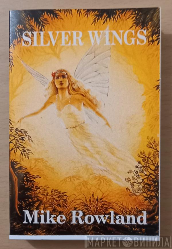 Mike Rowland   - Silver Wings
