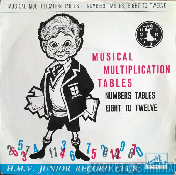 Mike Sammes, Enid Heard, John Gregory And His Orchestra - Musical Multiplication Tables - Numbers Tables Eight To Twelve