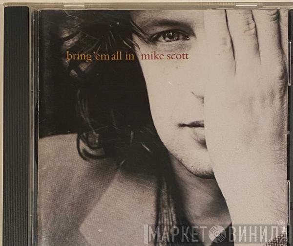  Mike Scott  - Bring 'Em All In