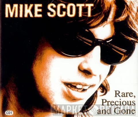 Mike Scott - Rare, Precious And Gone