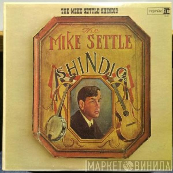 Mike Settle - The Mike Settle Shindig