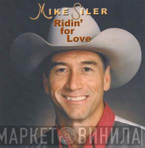 Mike Siler - Ridin' For Love