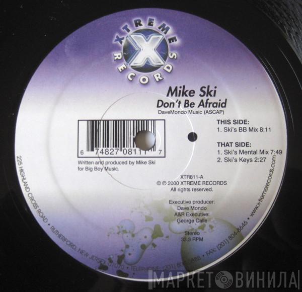 Mike Ski - Don't Be Afraid