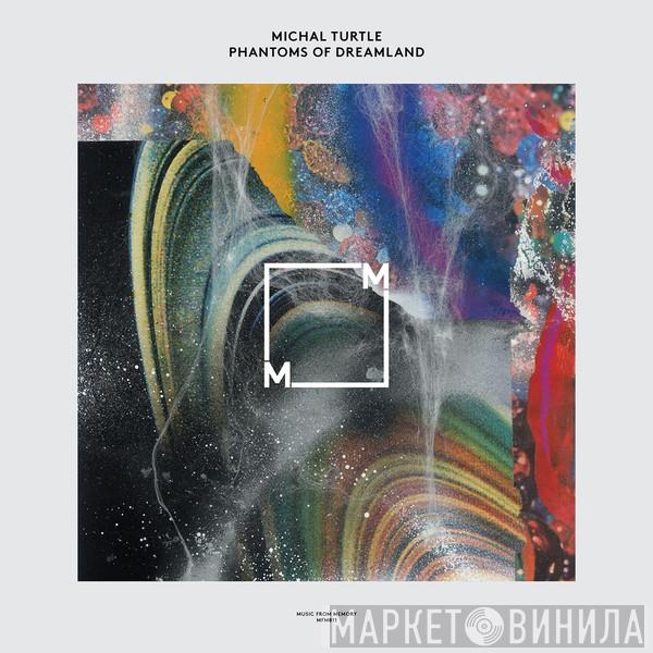 Mike Turtle - Phantoms Of Dreamland