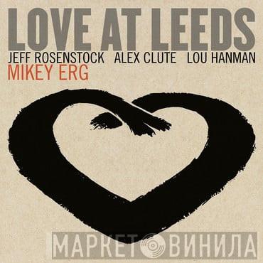 Mikey Erg - Love At Leeds