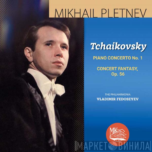 , Mikhail Pletnev , Philharmonia Orchestra - Vladimir Fedoseyev  Pyotr Ilyich Tchaikovsky  - Piano Concerto No. 1; Concert Fantasy, Op. 56