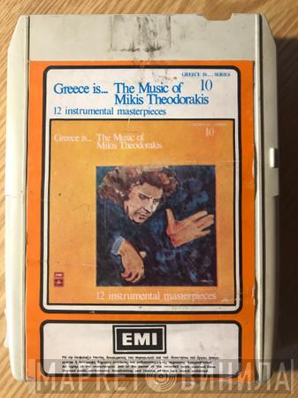  Mikis Theodorakis  - Greece Is... The Music Of Mikis Theodorakis