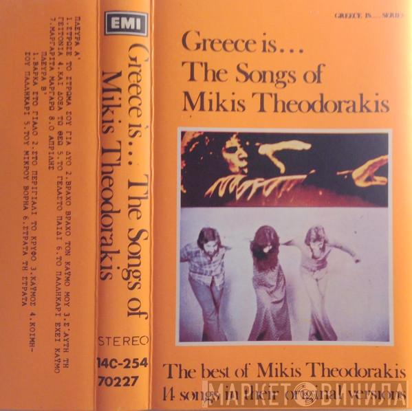  Mikis Theodorakis  - Greece Is... The Songs Of Mikis Theodorakis