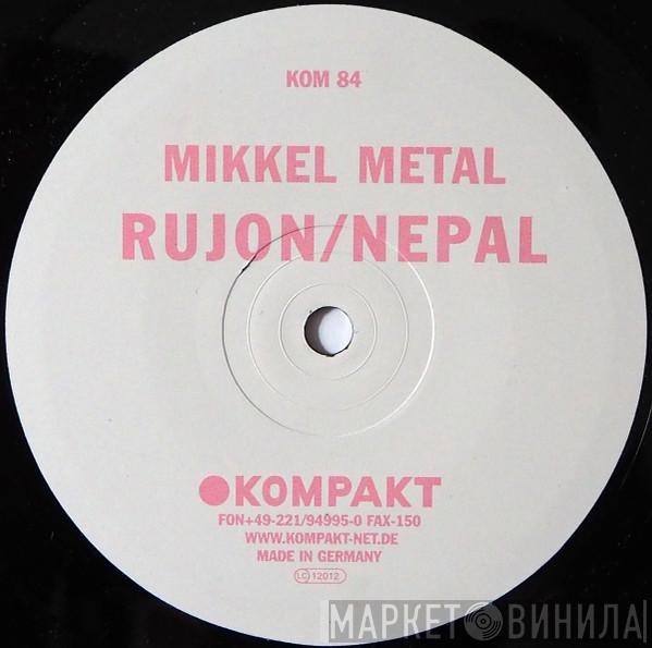 Mikkel Metal - Rujon / Nepal