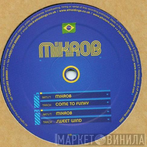  Mikrob  - Come To Funky / Sweet Wind