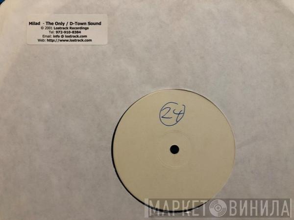 Milad  - The Only / D-Town Sound