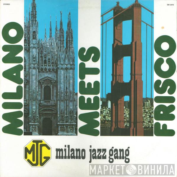 Milano Jazz Gang - Milano Meets Frisco