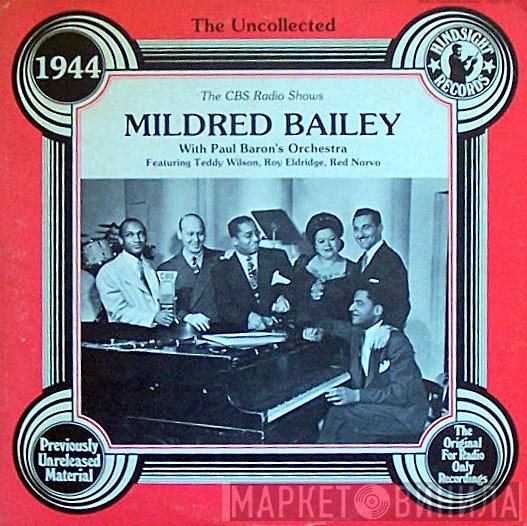 Mildred Bailey, Paul Baron and His Orchestra, Teddy Wilson, Roy Eldridge, Red Norvo - The Uncollected Mildred Bailey 1944 (The CBS Radio Shows)