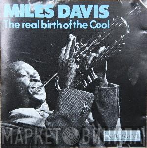 Miles Davis - The Real Birth Of The Cool