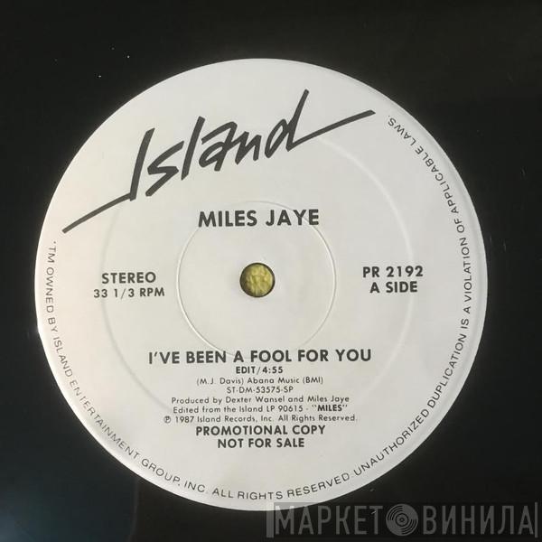  Miles Jaye  - I've Been A Fool For You