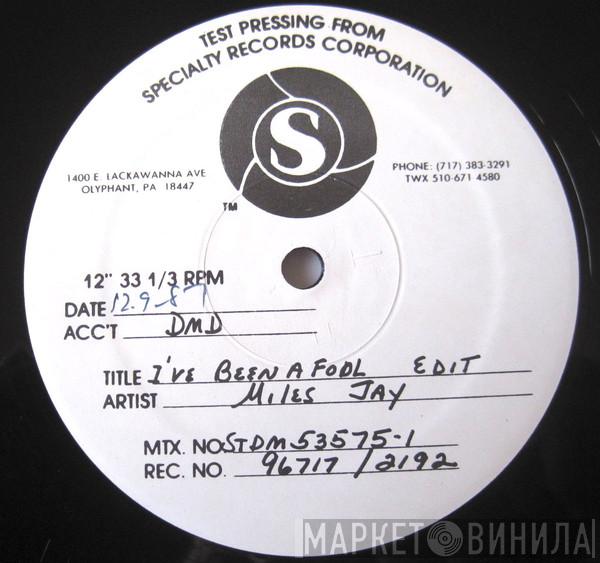  Miles Jaye  - I've Been A Fool For You