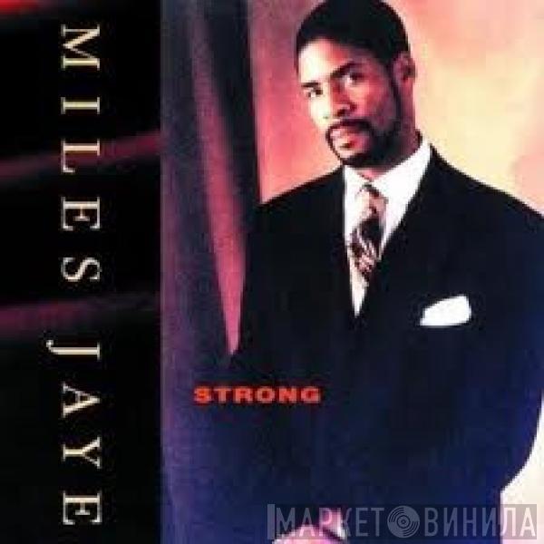  Miles Jaye  - Strong