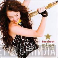  Miley Cyrus  - Breakout