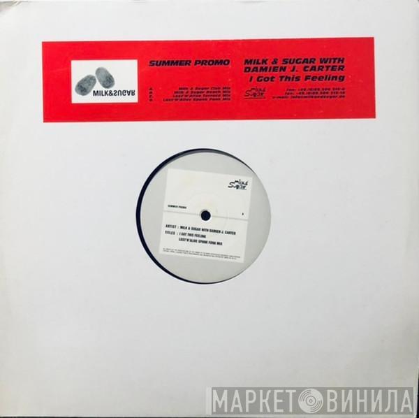 Milk & Sugar, Damien J. Carter - I Got This Feeling