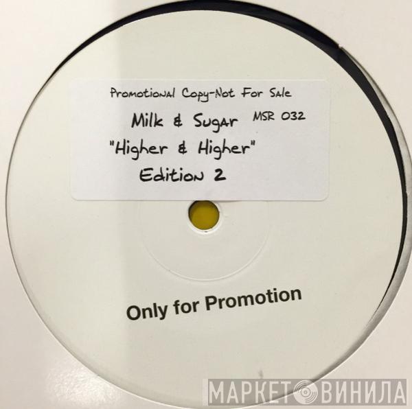 Milk & Sugar - Higher & Higher - Edition 2