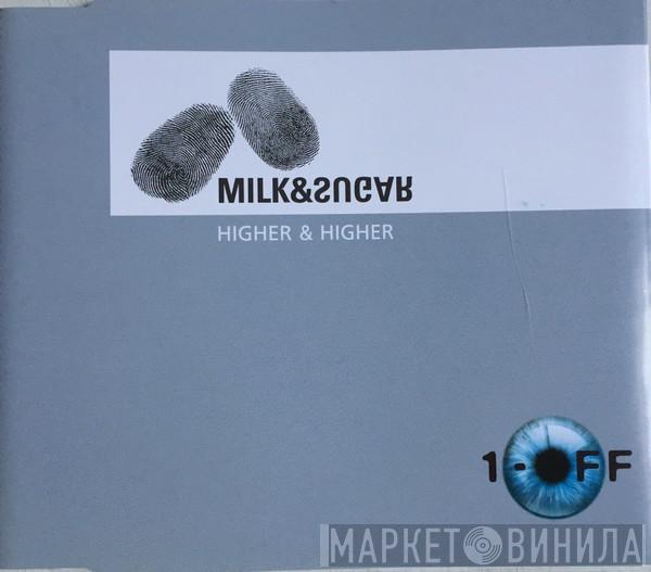  Milk & Sugar  - Higher & Higher