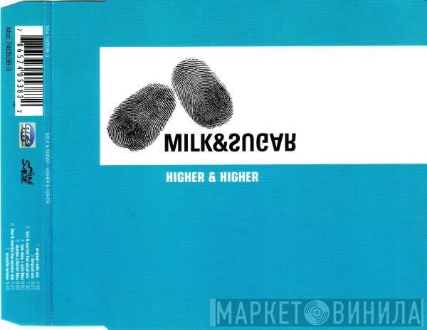  Milk & Sugar  - Higher & Higher