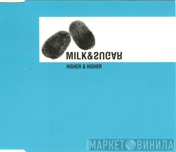  Milk & Sugar  - Higher & Higher