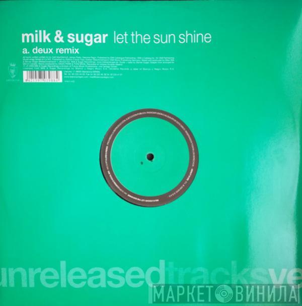  Milk & Sugar  - Let The Sun Shine Remixes