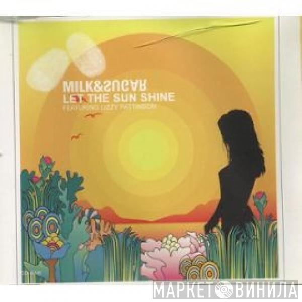 Milk & Sugar  - Let The Sun Shine